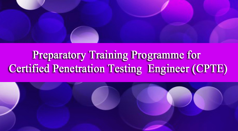 Preparatory Training Programme for Certified Penetration Testing Engineer (CPTE)